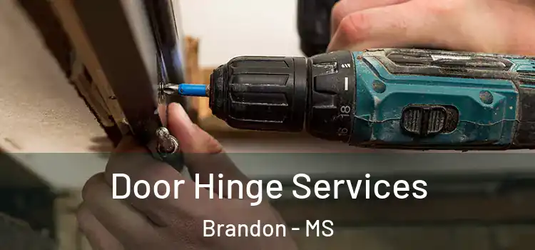 Door Hinge Services Brandon - MS